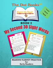 Load image into Gallery viewer, The Dot Books Watch Me Read!    My Second 30 Sight Words!
